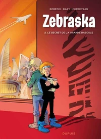 Zebraska - Tome 2 - Le secret de la Grande Bascule