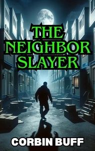  Corbin Buff - The Neighbor Slayer.