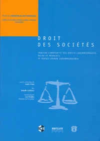 Droit Des Societes. Tableau Comparatif Des Droits Luxembourgeois, Belge Et Francais Et Textes Legaux Luxembourgeois