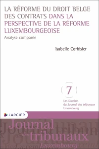 La réforme du droit belge des contrats dans la perspective de la réforme luxembourgeoise