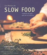 Corby Kummer - Les Plaisirs du Slow Food - Tradition du goût, goût de la tradition.