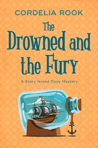  Cordelia Rook - The Drowned and the Fury - A Story Island Cozy Mystery, #2.