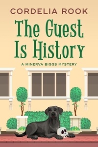  Cordelia Rook - The Guest is History - A Minerva Biggs Mystery, #4.