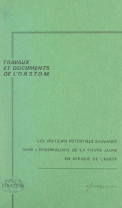 Les vecteurs potentiels sauvages dans l'épidémiologie de la fièvre jaune en Afrique de l'Ouest