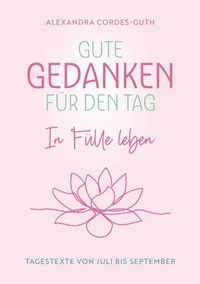Gute Gedanken für den Tag - In Fülle leben