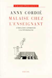 Malaise Chez L'Enseignant. L'Education Confrontee A La Psychanalyse