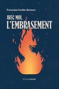 Avec moi, l'embrasement