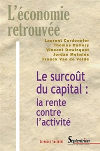 Le surcoût du capital : la rente contre l'activité