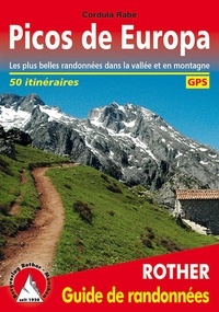 Cordula Rabe - Picos de Europa - 50 randonnées au sein et aux alentours du plus vieux parc national d'Espagne.