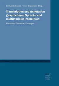 Transkription und Annotation gesprochener Sprache und multimodaler Interaktion