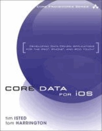 Core Data for iOS: Developing Data-Driven Applications for the iPad, iPhone, and iPod Touch.