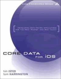 Core Data for iOS: Developing Data-Driven Applications for the iPad, iPhone, and iPod Touch