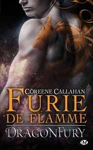 Coreene Callahan - Dragonfury Tome 1 : Furie de flamme.