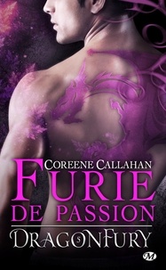 Coreene Callahan - Dragonfury Tome 5 : Furie de passion.