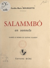 Corélia-Marie Bourgette et Gustave Flaubert - Salammbô - En sonnets.