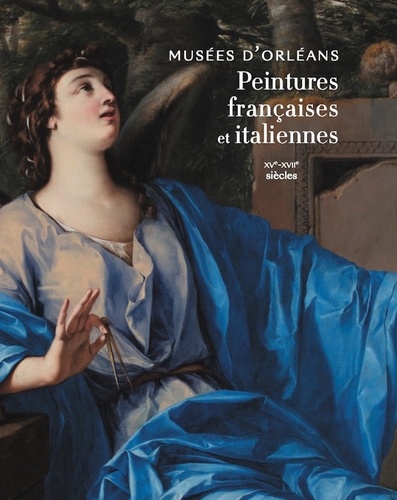 Musées d'Orléans, Peintures françaises et italiennes. XVe-XVIIe siècles
