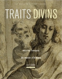 Corentin Dury - Traits divins - Dessins français du musée d'Orléans, XVIIe siècle.