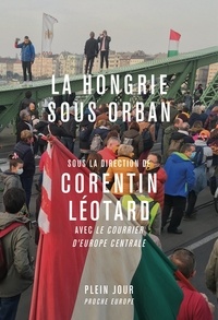 Corentin Léotard - La Hongrie sous Orbán - Histoires de la Grande Plaine.
