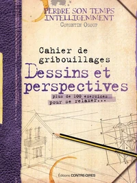 Dessins et perspectives - cahier de gribouillage