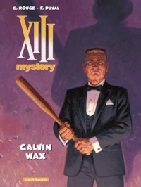 Corentin Rouge et Fred Duval - XIII Mystery Tome 10 : Calvin Wax.