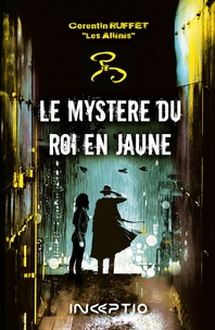 Téléchargement complet gratuit de livres en ligne Le mystère du roi en jaune par Corentin Ruffet 9782384110438