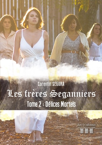 Les frères Seganniers Tome 2 Délices mortels