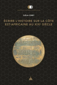 Ecrire l'histoire sur la côte est-africaine au XIXe siècle