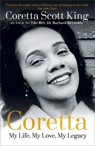Coretta Scott King et Rev. Dr. Barbara Reynolds - Coretta: My Life, My Love, My Legacy.