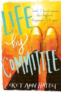Corey Ann Haydu - Life by Committee.