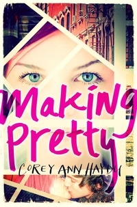 Corey Ann Haydu - Making Pretty.