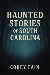 Haunted Stories of South Carolina