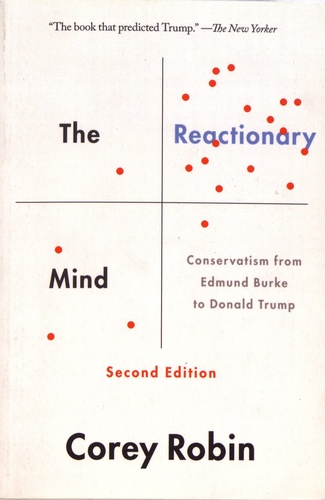 The Reactionary Mind. Conservatism from Edmund Burke to Donald Trump 2nd edition