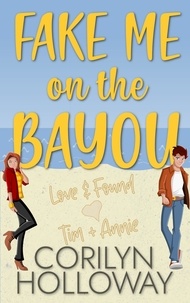  Corilyn Holloway - Fake Me on the Bayou - Love &amp; Found, #5.
