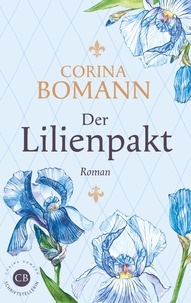 Corina Bomann - Der Lilienpakt.