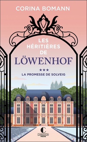 Les héritières de Löwenhof Tome 3 La promesse de Solveig
