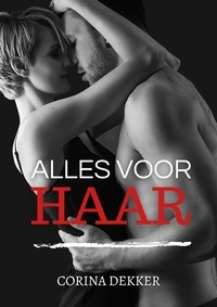  Corina Dekker - Alles voor haar.