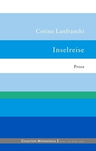 Corina Lanfranchi - Inselreise - Prosa.
