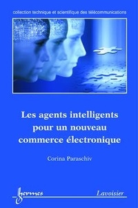 Corina Paraschiv - Les agents intelligents pour un nouveau commerce electronique.