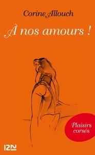 Corine Allouch - A nos amours !.