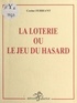 Corine Ferrant - La loterie - Ou Le jeu du hasard.