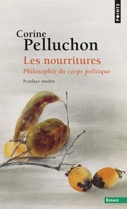 Corine Pelluchon - Les nourritures - Philosophie du corps politique.