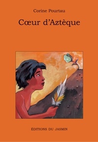 Corine Pourtau - Coeur d'Aztèque.
