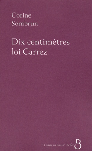 Corine Sombrun - Dix centimètres loi Carrez.