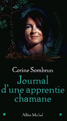 Corine Sombrun - Journal D'Une Apprentie Chamane.