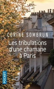 Corine Sombrun - Les tribulations d'une chamane à Paris.