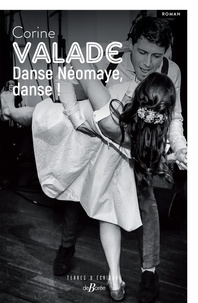 Corine Valade - Danse Néomaye, danse !.