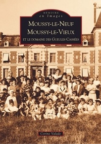 Corine Valade - Moussy-le-Neuf Moussy-le-Vieux - Et le domaine des Gueules Cassées.