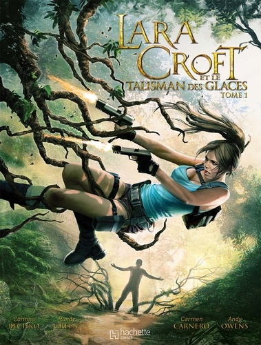 Corinna Bechko et Randy Green - Lara Croft et le talisman des glaces Tome 1 : Lara Croft et le talisman des glaces.