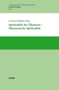 Spiritualität der Ökumene - Ökumenische Spiritualität
