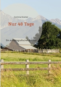 Corinna Kramer et Eckhard Neuhoff - Nur 48 Tage - Ein autobiografischer Roman.